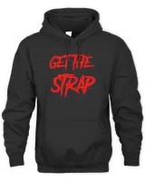 Get The Strap Hoodie Gigasounds